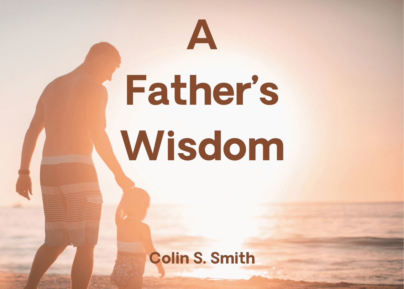 this is the featured image of the A Father’s Wisdom series