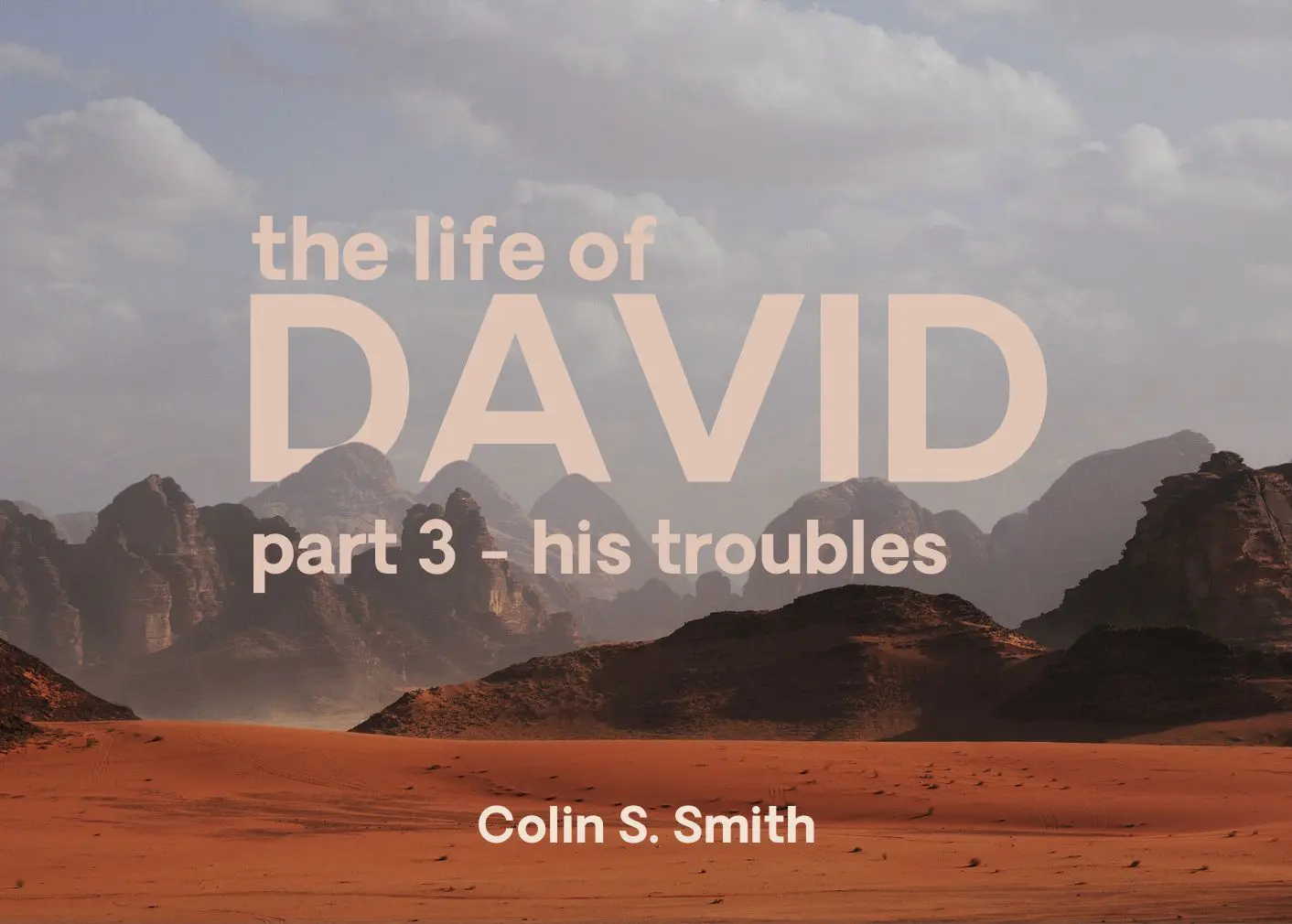this is the featured image of the The Life of David, Part 3: His Troubles series