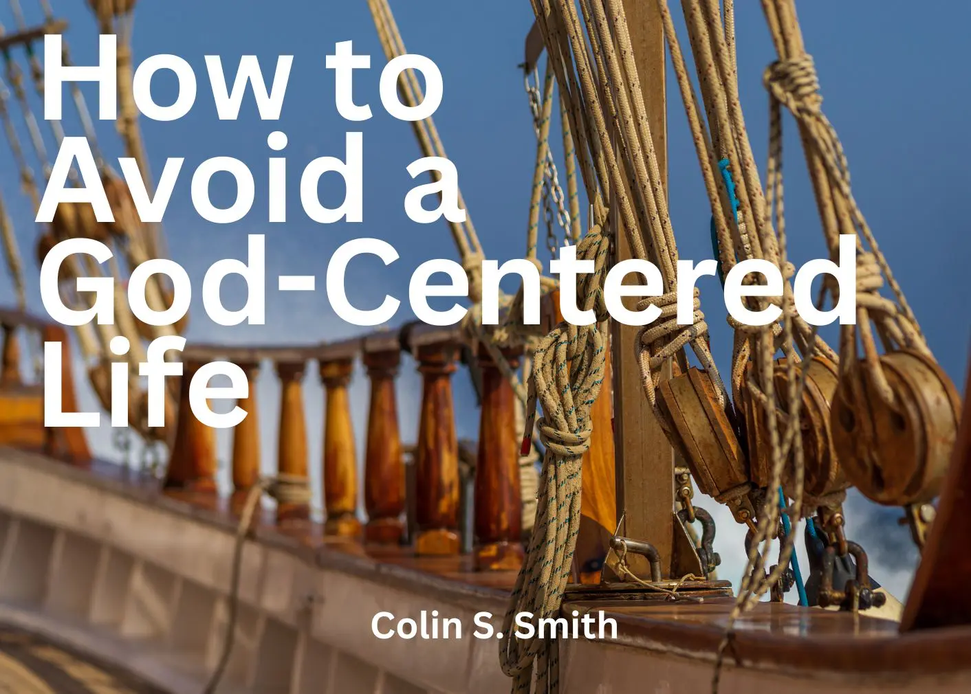 this is the featured image of the How to Avoid a God-Centered Life series