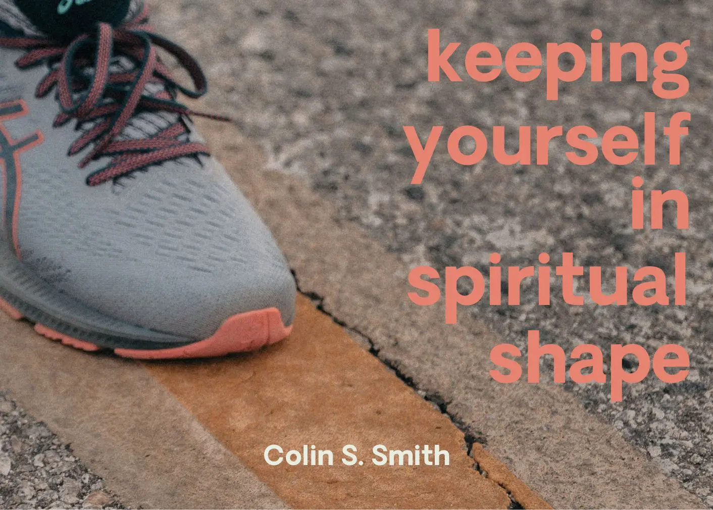 this is the featured image of the Keeping Yourself in Spiritual Shape series