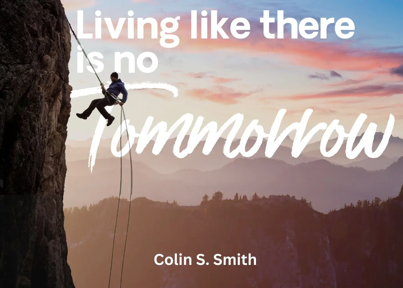 this is the featured image of the Living Like There Is No Tomorrow series