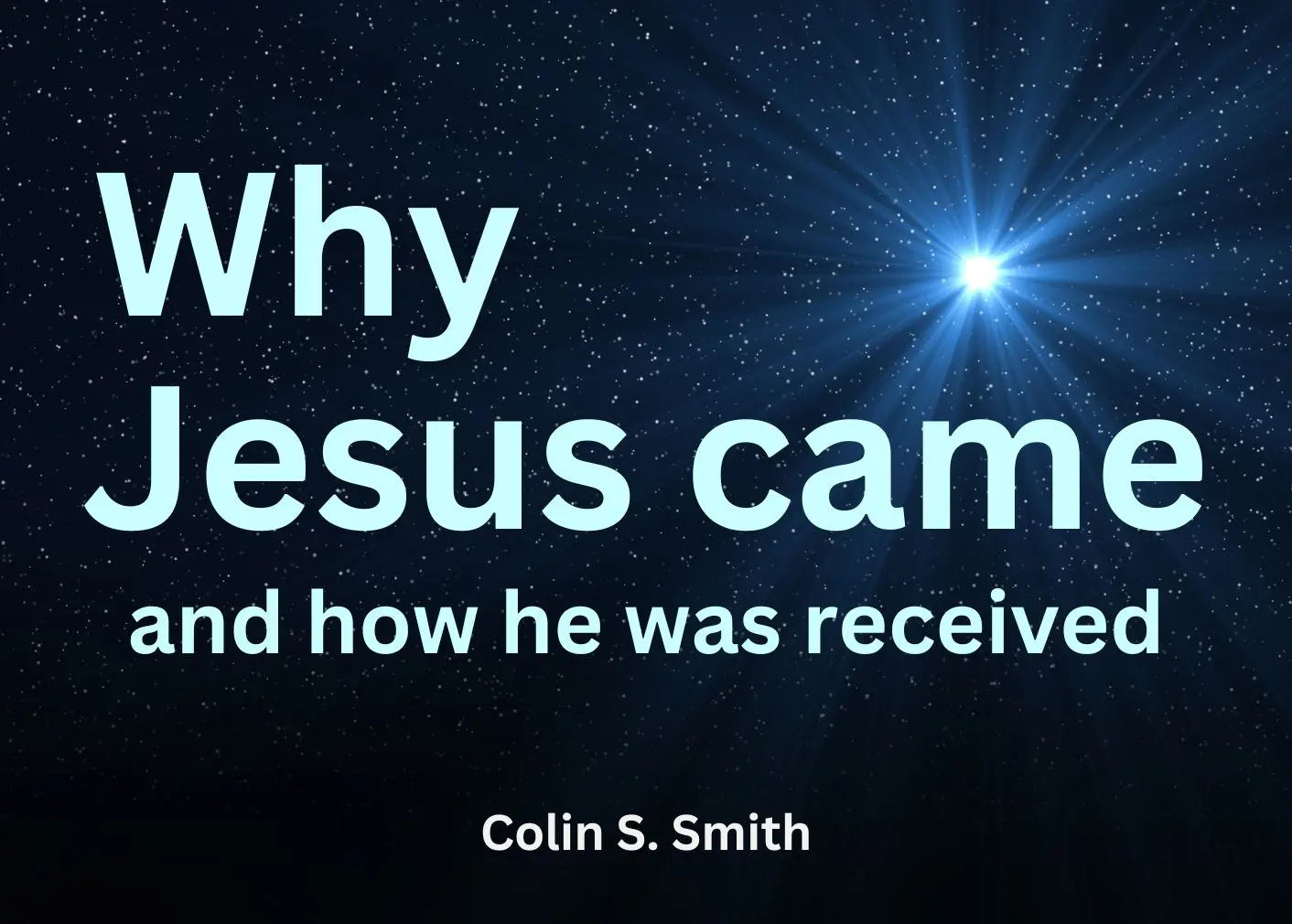 this is the featured image of the Why Jesus Came and How He Was Received series